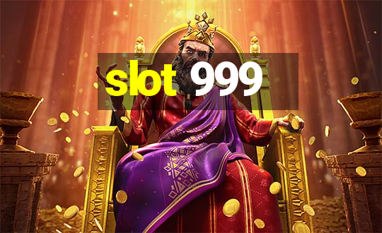 slot 999