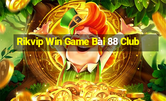 Rikvip Win Game Bài 88 Club