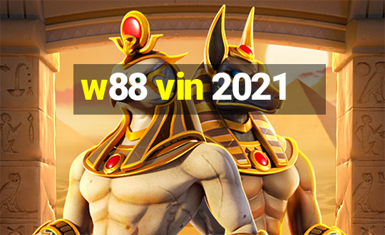 w88 vin 2021