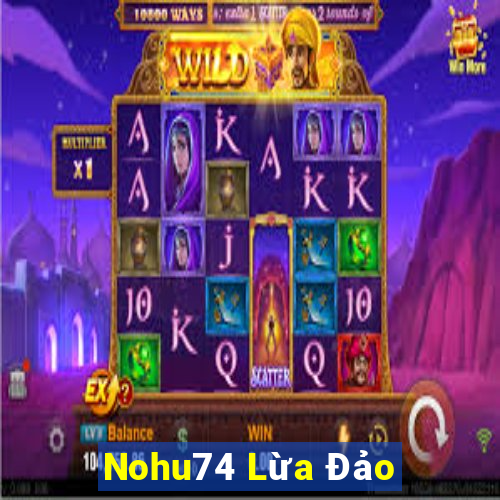 Nohu74 Lừa Đảo