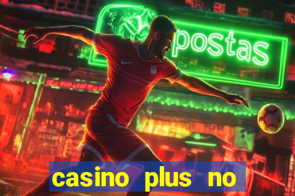 casino plus no deposit bonus