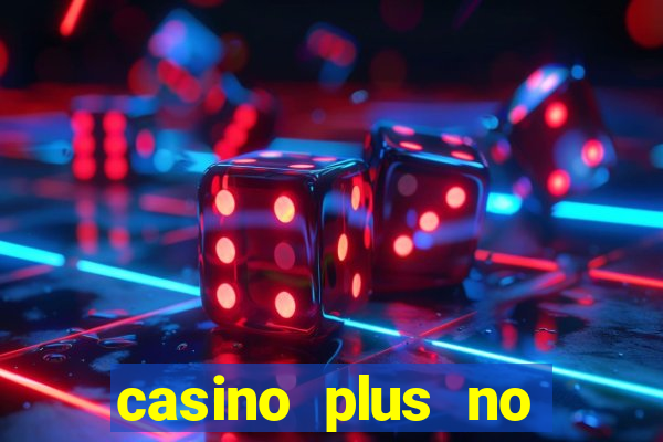 casino plus no deposit bonus