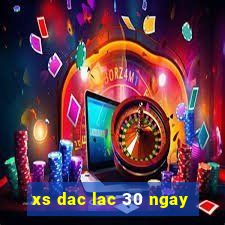 xs dac lac 30 ngay