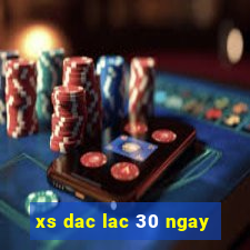 xs dac lac 30 ngay