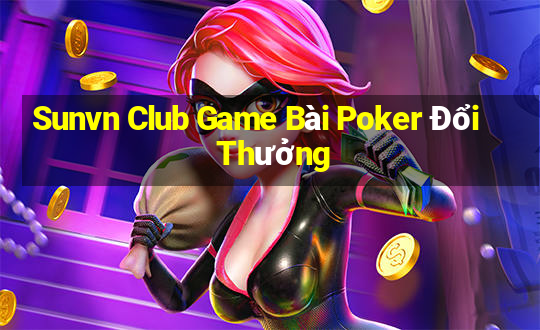 Sunvn Club Game Bài Poker Đổi Thưởng