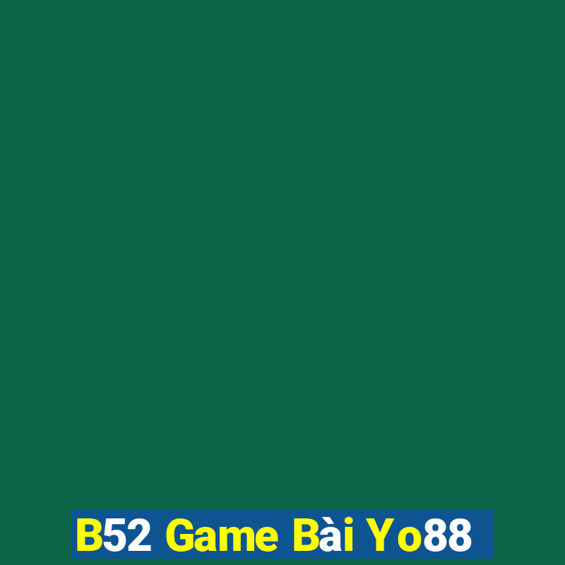 B52 Game Bài Yo88