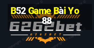 B52 Game Bài Yo88