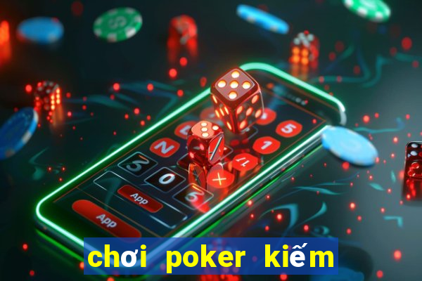 chơi poker kiếm tiền online