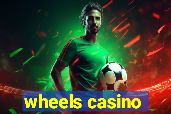 wheels casino