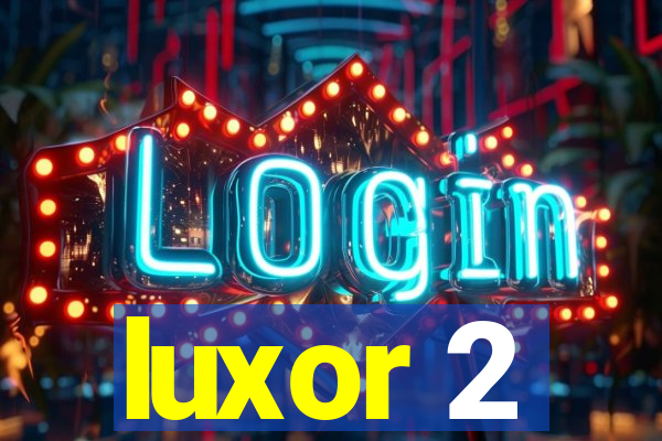 luxor 2