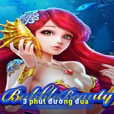 3 phút đường đua