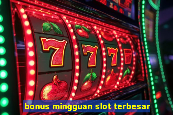 bonus mingguan slot terbesar