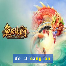 đề 3 càng an bao nhiêu