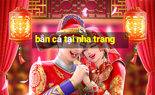 bắn cá tại nha trang