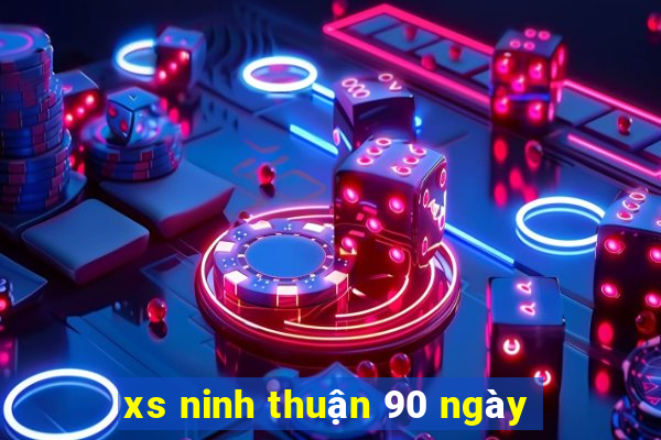 xs ninh thuận 90 ngày