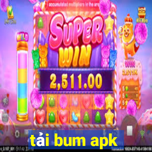 tải bum apk