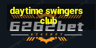 daytime swingers club