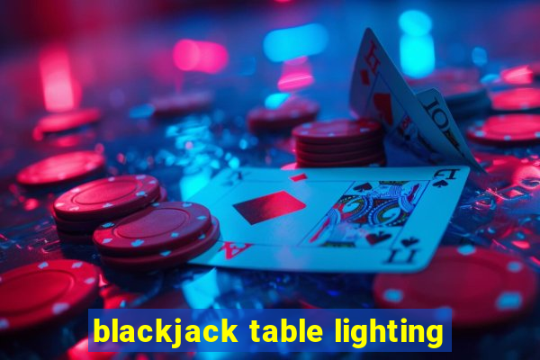 blackjack table lighting