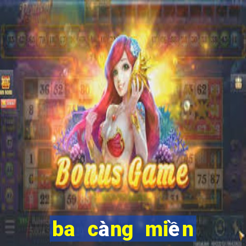 ba càng miền bắc 1 ăn bao nhiêu