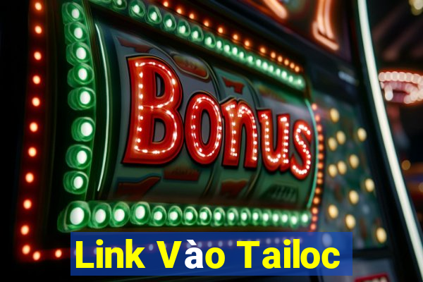 Link Vào Tailoc