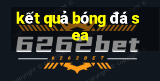 kết quả bóng đá sea