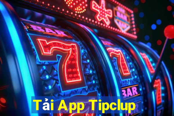 Tải App Tipclup