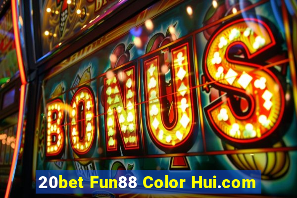 20bet Fun88 Color Hui.com