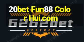 20bet Fun88 Color Hui.com