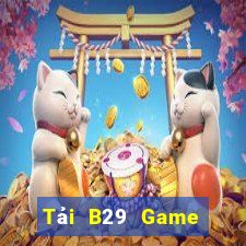 Tải B29 Game Bài Tiến Lên