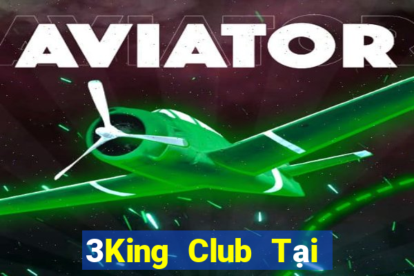 3King Club Tại Game Bài B52 Đổi Thưởng