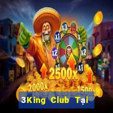 3King Club Tại Game Bài B52 Đổi Thưởng