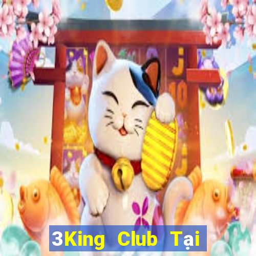 3King Club Tại Game Bài B52 Đổi Thưởng