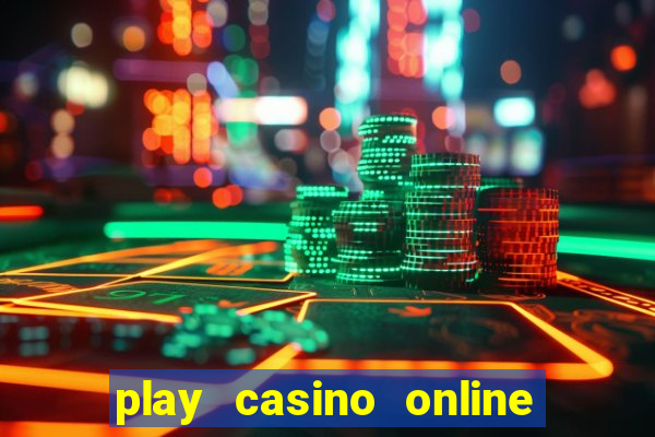 play casino online real money