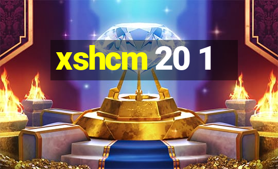 xshcm 20 1