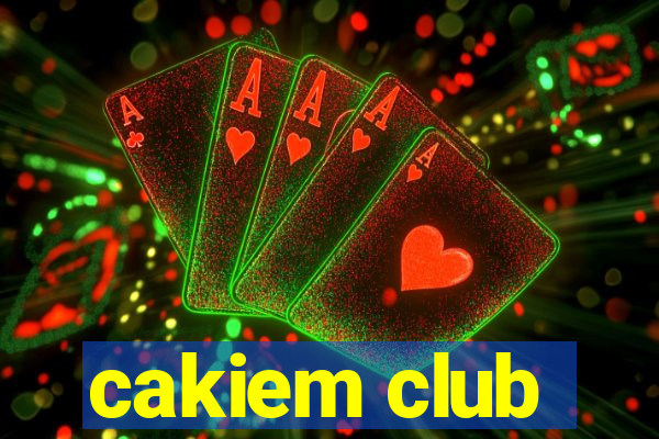 cakiem club