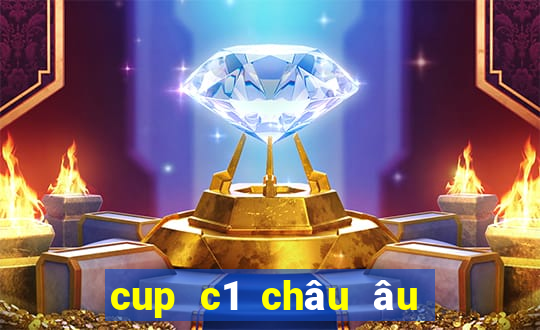 cup c1 châu âu lịch thi đấu