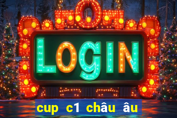 cup c1 châu âu lịch thi đấu