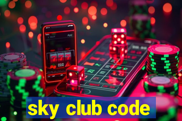 sky club code