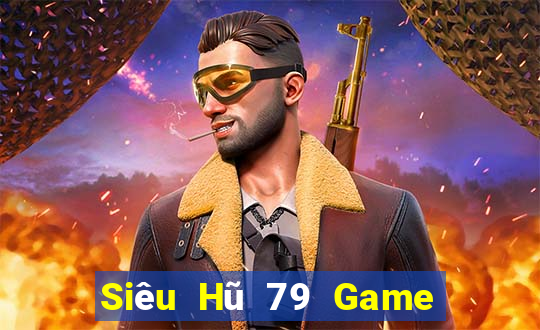 Siêu Hũ 79 Game Bài Vic