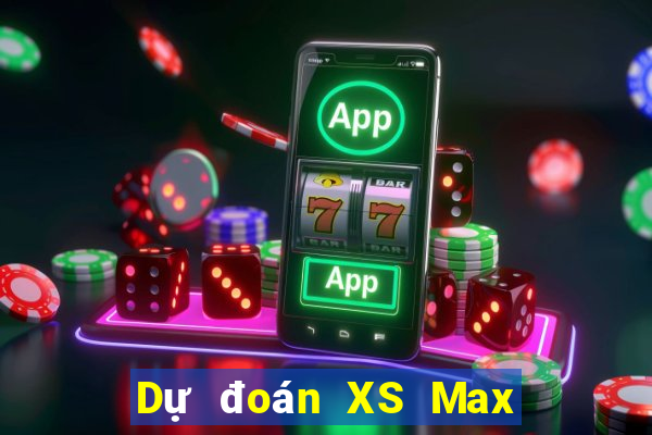 Dự đoán XS Max 3D ngày thứ sáu