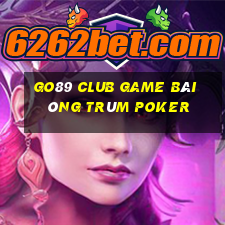 Go89 Club Game Bài Ông Trùm Poker