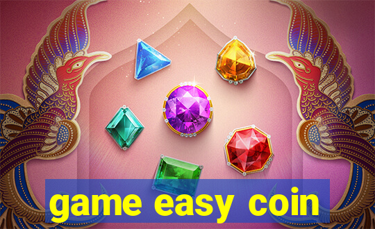 game easy coin