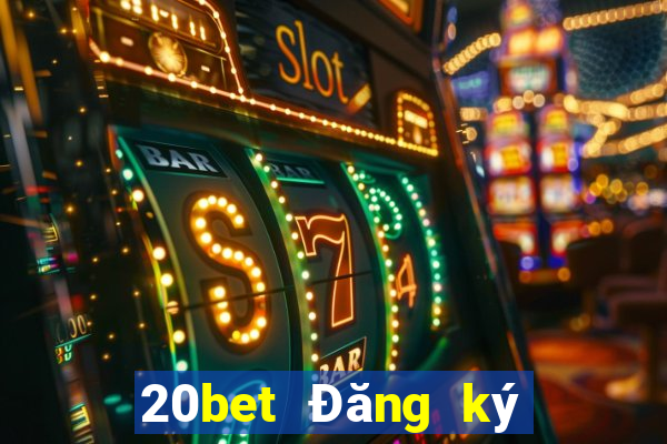 20bet Đăng ký xổ số 6 xổ số