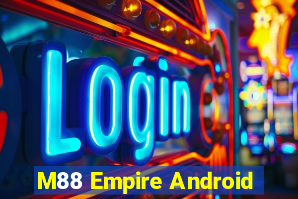 M88 Empire Android