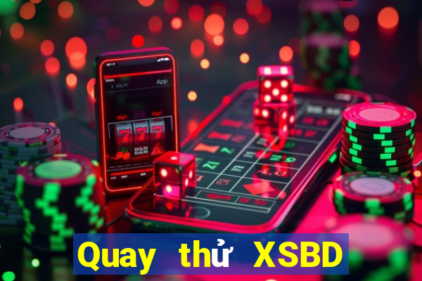 Quay thử XSBD thứ Ba