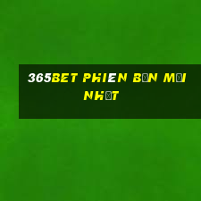 365bet phiên bản mới nhất