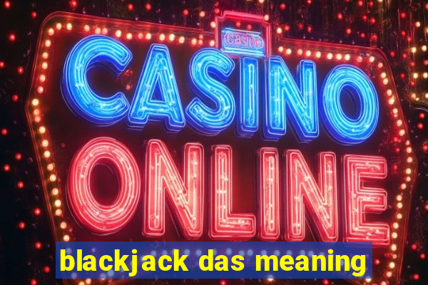 blackjack das meaning