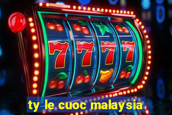 ty le cuoc malaysia