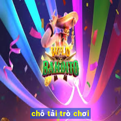 chỗ tải trò chơi