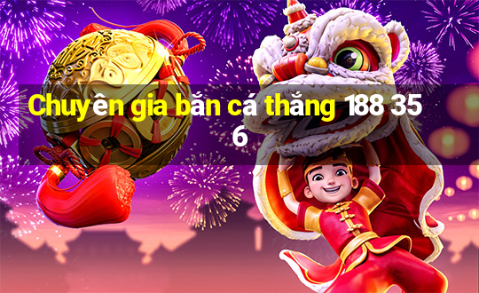 Chuyên gia bắn cá thắng 188 356